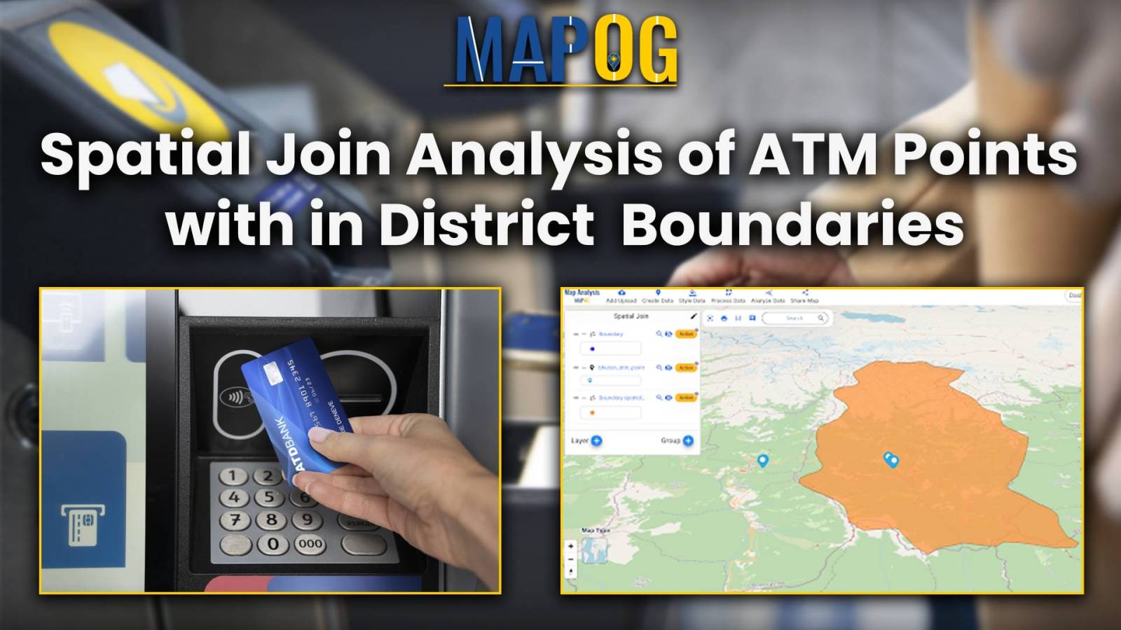 Create a Map: Spatial Join Analysis of ATM Points within District Boundaries