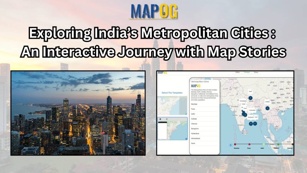 Exploring India’s Metropolitan Cities: An Interactive Journey with MapStories
