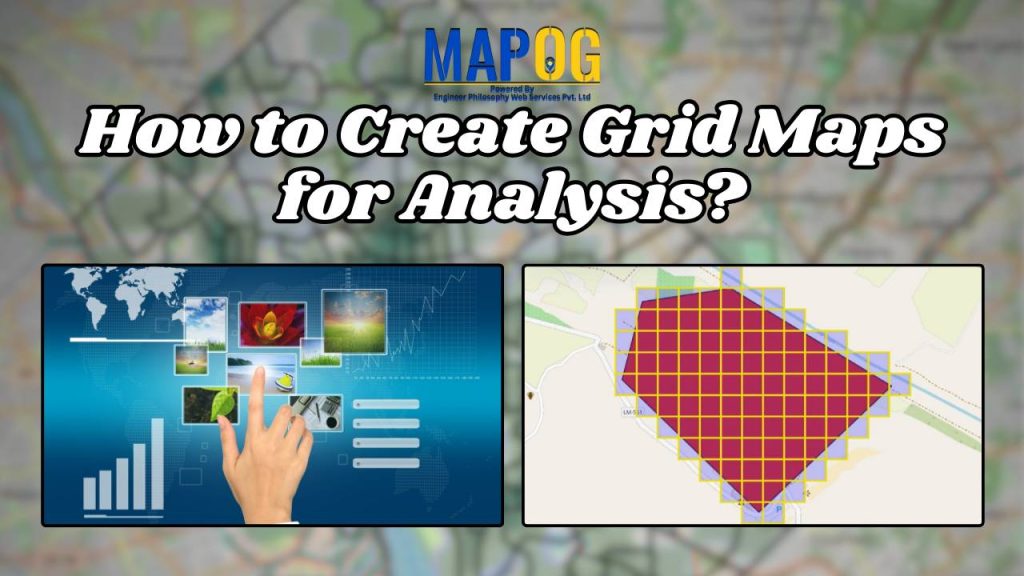 How to Create Grid Maps for Analysis?