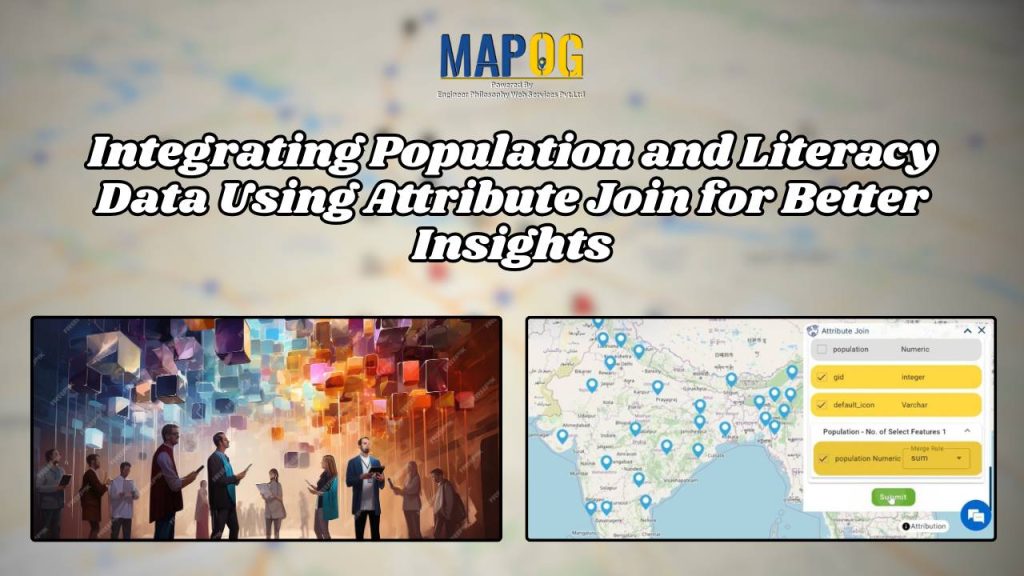 Integrating Population and Literacy Data Using Attribute Join for Better Insights