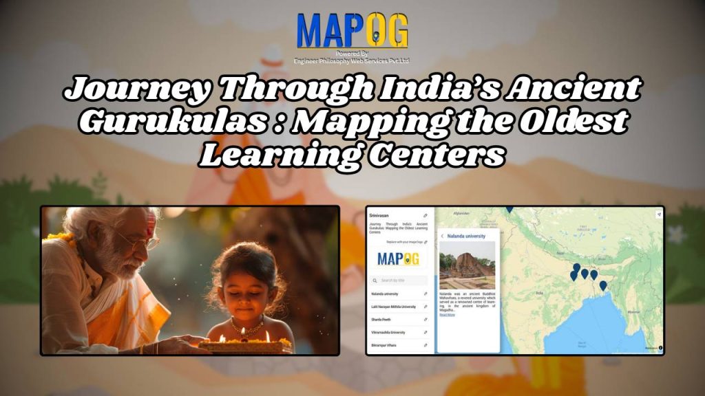 Journey Through India’s Ancient Gurukulas : Mapping the Oldest Learning Centers