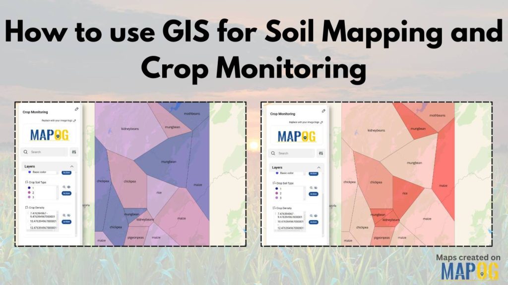 How to use GIS for Soil Mapping and Crop Monitoring