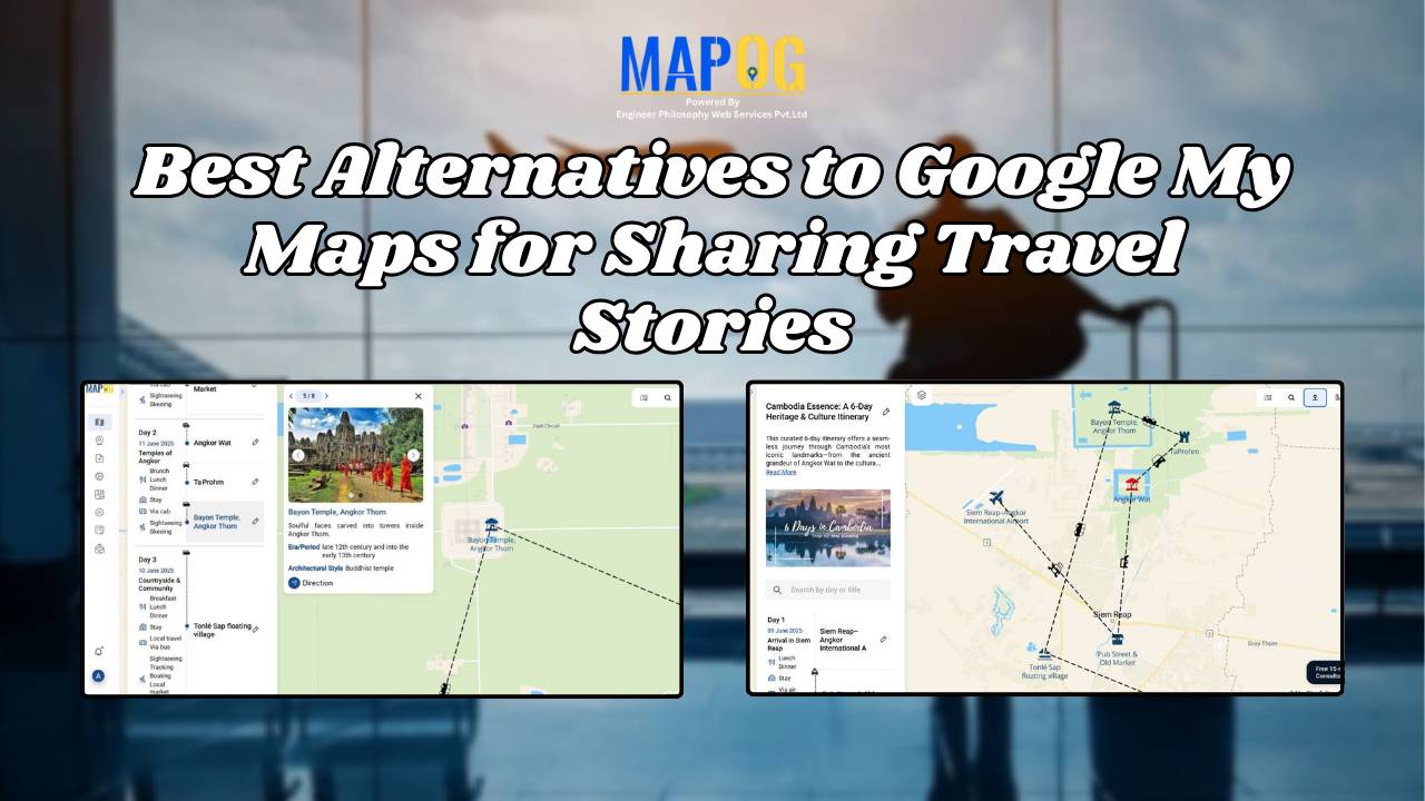 Best Alternatives to Google My Maps for Sharing Travel Stories
