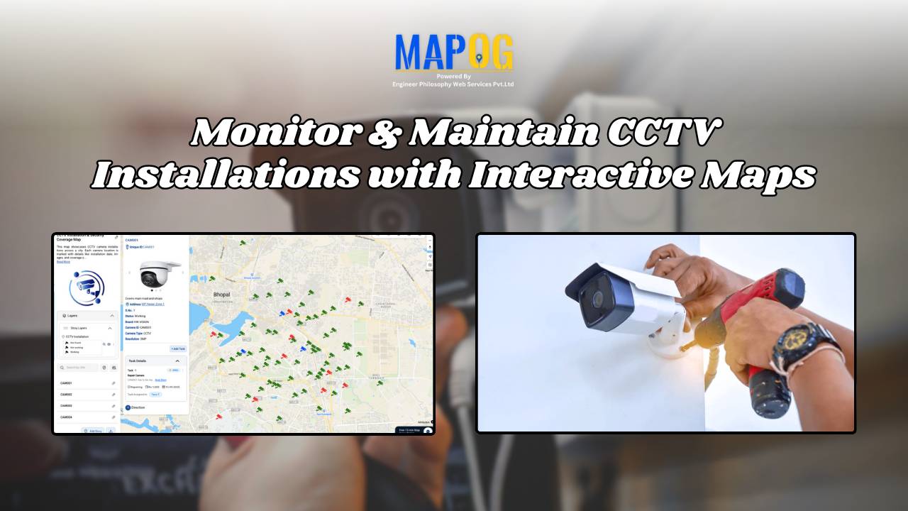 Monitor & Maintain CCTV Installations with Interactive Maps