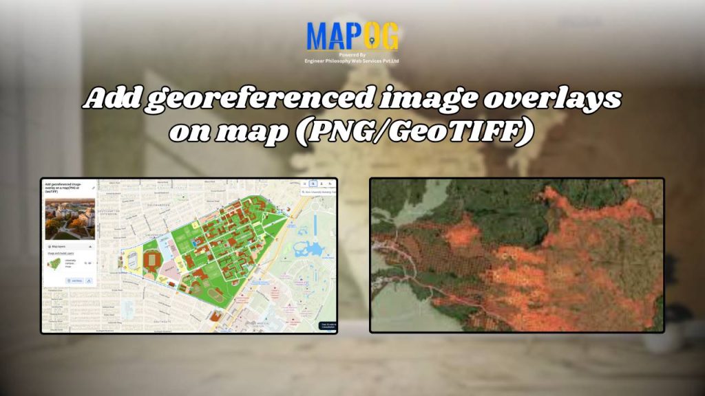 Add Georeferenced Image Overlays on Map (PNG/GeoTIFF)