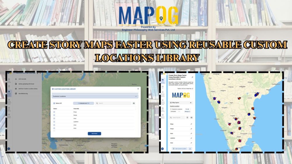 Create Story Maps Faster Using Reusable Custom Locations Library