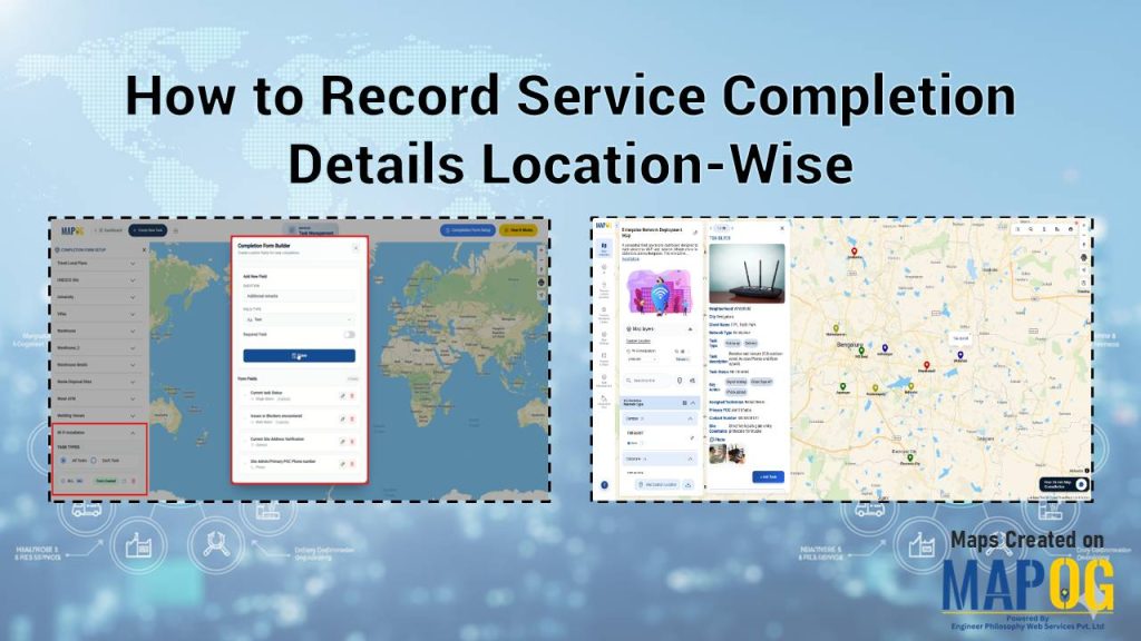 How to Record Service Completion Details Location-Wise