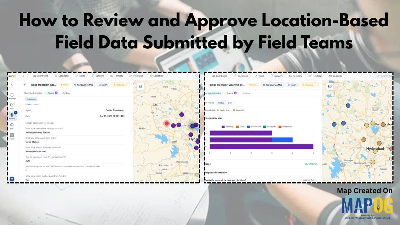 How to Review and Approve Location-Based Field Data Submitted by Field Teams