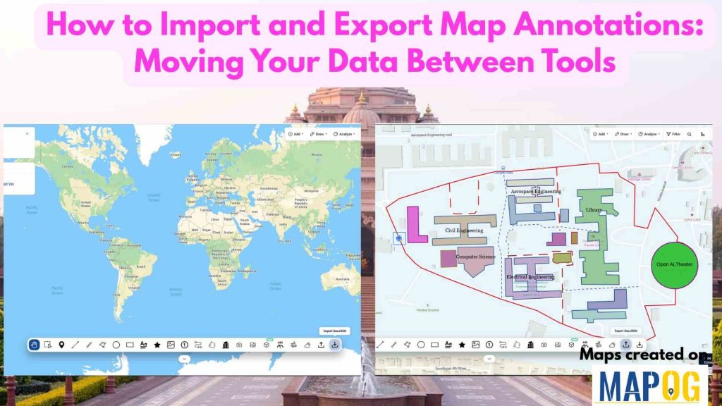 How to Import and Export Map Annotations: Moving Your Data Between Tools